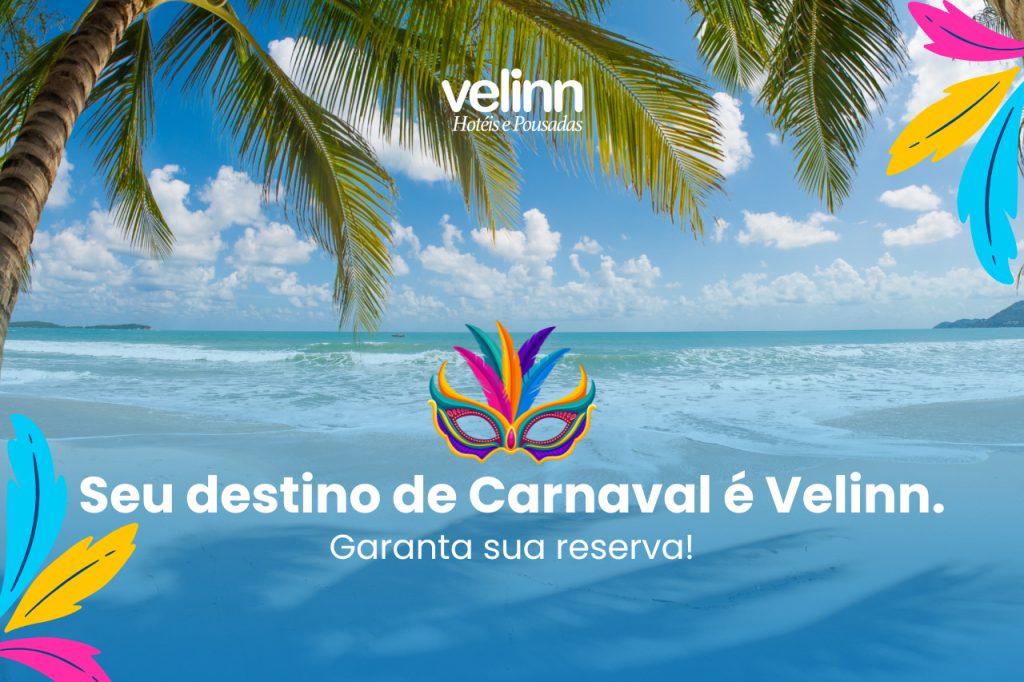 Hospedagem Carnaval com a Velinn feriado no ritmo que seu coração pede