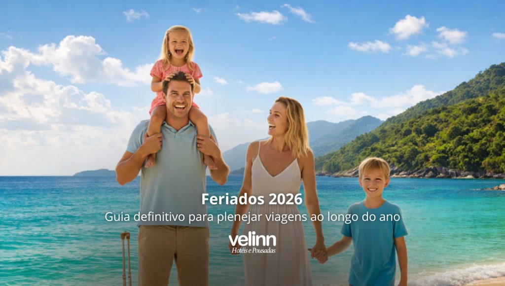 Feriados 2026: o guia definitivo para planejar viagens ao longo do ano - Velinn Hotéis e Pousadas